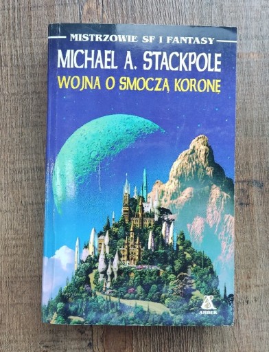 Zdjęcie oferty: MICHAEL A.STACKPOLE-WOJNA O SMOCZĄ KORONĘ 