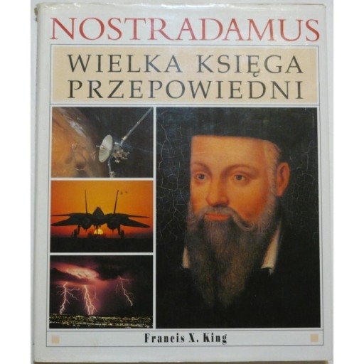 Zdjęcie oferty: Nostradamus Wielka Księga Przepowiedni - Francis X. King