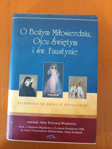 Zdjęcie oferty: O Bożym Miłosierdziu, Ojcu Świętym i św. Faustynie