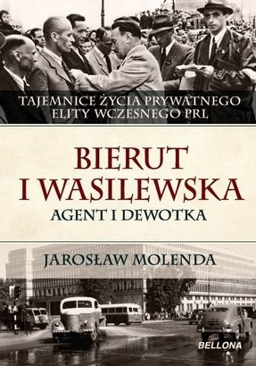 Zdjęcie oferty: Jarosław Molenda „Bierut i Wasilewska. Agent i dew