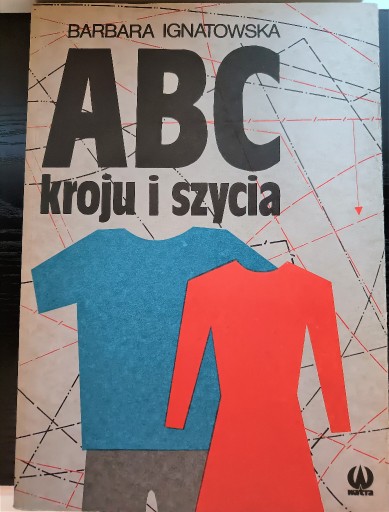 Zdjęcie oferty: ABC kroju i szycia - Barbara Ignatowska