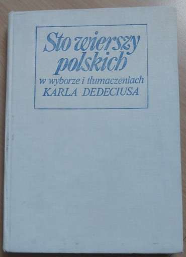 Zdjęcie oferty: Sto wierszy polskich Karla Dedeciusa