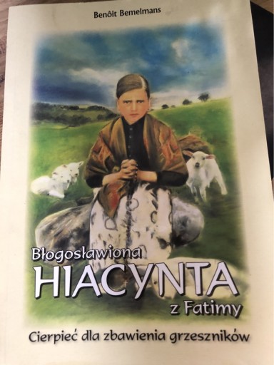 Zdjęcie oferty: Błogosławiona Hiacynta z Fatimy B. Bemelmans