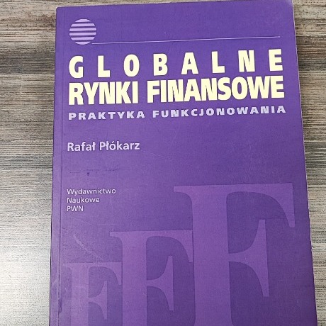Zdjęcie oferty: Globalne rynki finansowe Rafał Płókarz