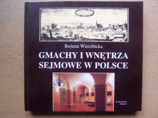 Zdjęcie oferty: GMACHY I WNĘTRZA SEJMOWE W POLSCE