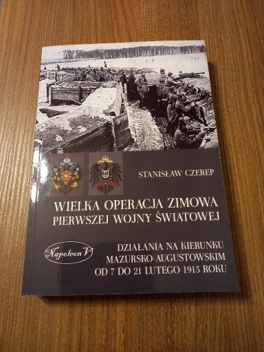Zdjęcie oferty: S. Czerep - Wielka operacja zimowa pierwszej wojny