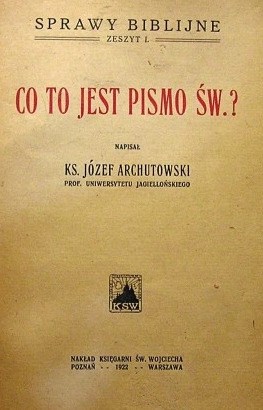 Zdjęcie oferty: Co to jest Pismo Św.? Ks. Józef Archutowski 1922