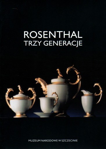 Zdjęcie oferty: ROSENTHAL trzy generacje porcelany