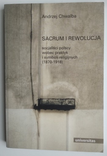 Zdjęcie oferty: Sacrum i rewolucja - Andrzej Chwalba