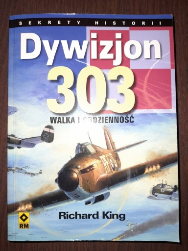 Zdjęcie oferty: Dywizjon 303 Walka i Codzinność Richard King