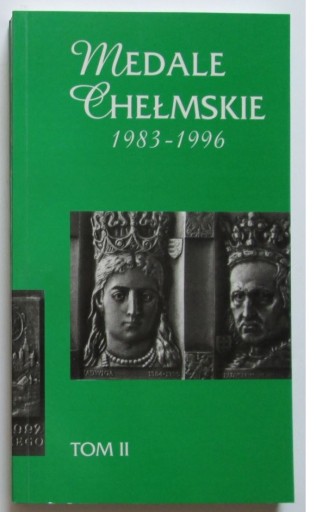 Zdjęcie oferty: Katalog Medali Chełmskich Tom 2 - 1983-1996