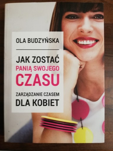 Zdjęcie oferty: Jak zostać panią swojego czasu Olga Budzyńska