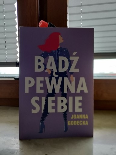 Zdjęcie oferty: Bądź pewna siebie - Joanna Godecka