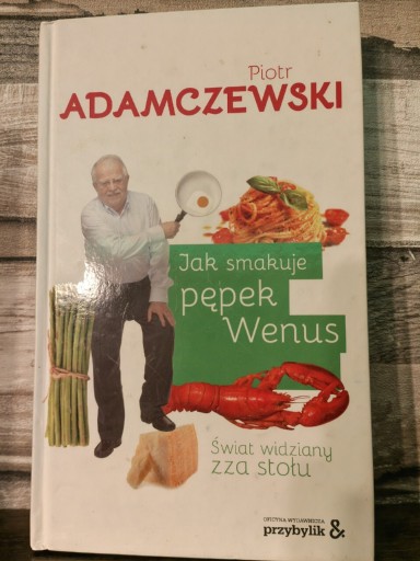 Zdjęcie oferty: Jak smakuje pępek Wenus Piotr Adamczewski