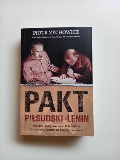 Zdjęcie oferty: Pakt Piłsudski-Lenin Piotr Zychowicz