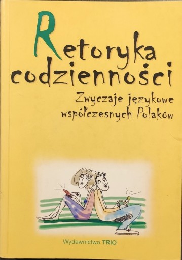 Zdjęcie oferty: Retoryka codzienności, Zwyczaje językowe