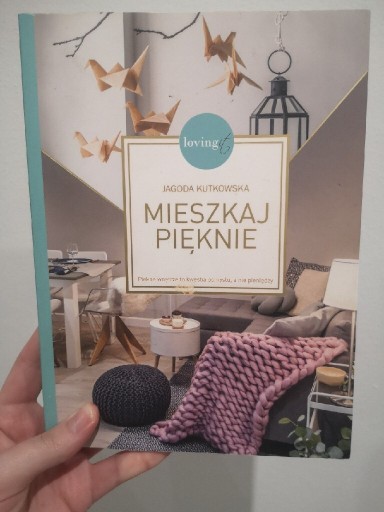 Zdjęcie oferty: Mieszkaj pięknie. Jagoda Kutkowska