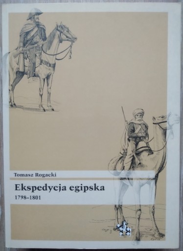 Zdjęcie oferty: Ekspedycja egipska 1798-1801 Rogacki Infortedition