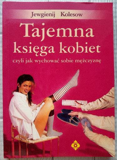 Zdjęcie oferty: Tajemna księga kobiet - jak wychować mężczyznę