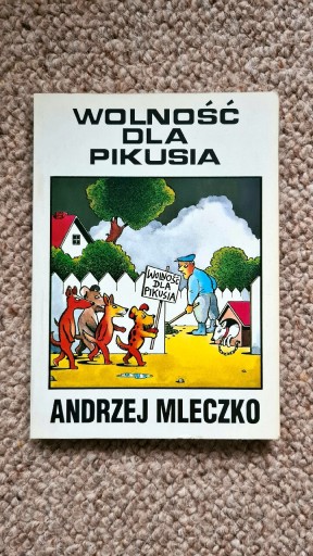 Zdjęcie oferty: Wolność dla Pikusia Andrzej Mleczko 1994