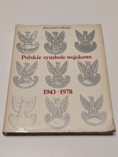 Zdjęcie oferty: Polskie Symbole Wojskowe 1943-1978 Madej