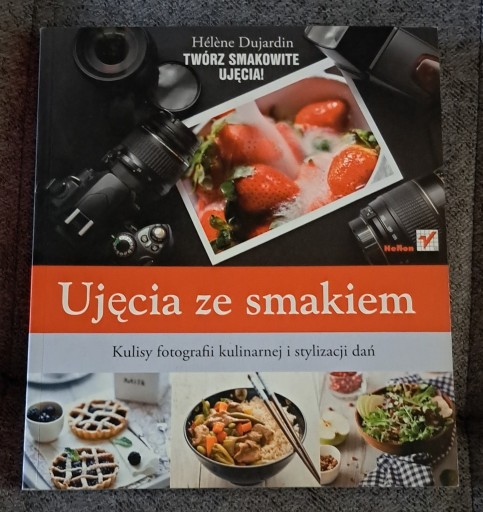 Zdjęcie oferty: Ujęcia ze smakiem. Kulisy fotografii kulinarnej