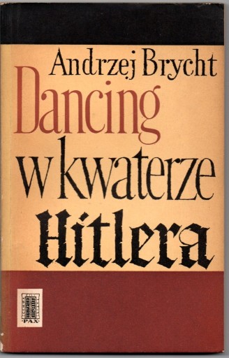 Zdjęcie oferty: Dancing w kwaterze Hitlera Andrzej Brycht