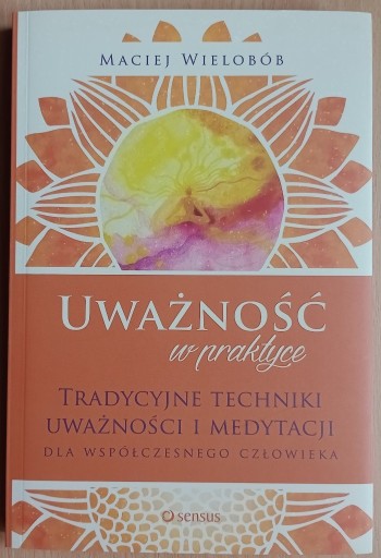 Zdjęcie oferty: Maciej Wielobób: Uważność w praktyce