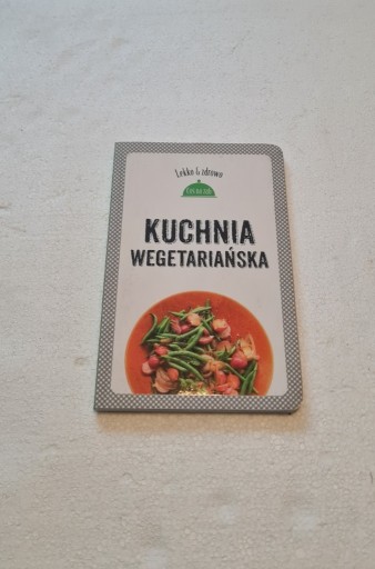 Zdjęcie oferty: Kuchnia Wegetariańska - Lekko i Zdrowo