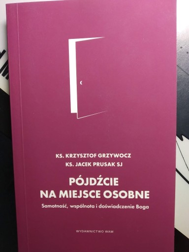 Zdjęcie oferty: Pójdźcie na miejsce osobne. Samotność, wspólnota