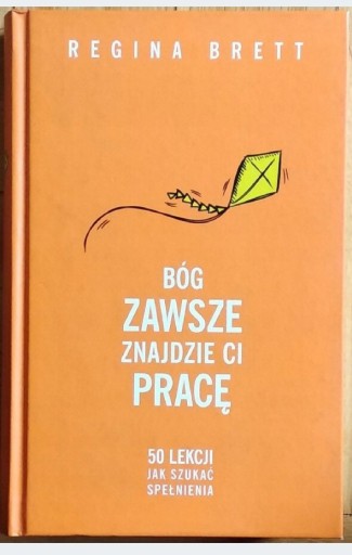 Zdjęcie oferty: Książka Bóg zawsze znajdzie Ci pracę  Regina Brett