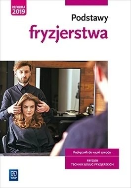 Zdjęcie oferty: PODSTAWY FRYZJERSTWA PODRĘCZNIK DO NAUKI ZAWODU