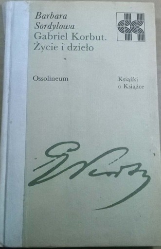 Zdjęcie oferty: Barbara Sordylowa Gabriel Korbut Życie i dzieło