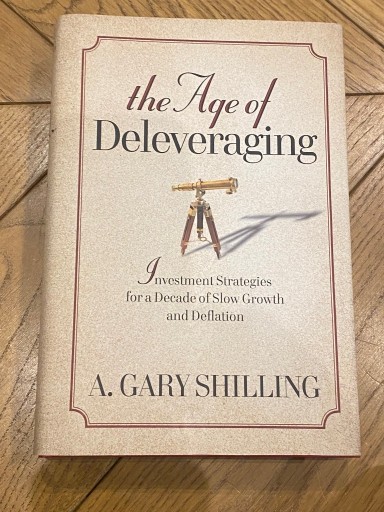 Zdjęcie oferty: The age of deleveraging. A. Gary Shilling