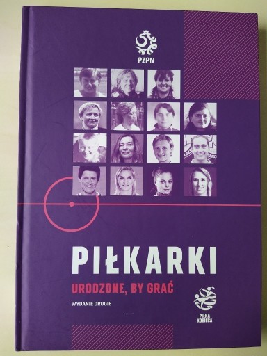 Zdjęcie oferty: Piłkarki. Urodzone by grać. Kobieca piłka nożna