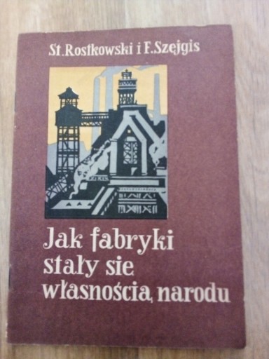 Zdjęcie oferty: JAK FABRYKI STAŁY SIĘ WŁASNOŚCIĄ NARODU Rostkowski