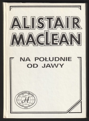 Zdjęcie oferty: NA POŁUDNIE OD JAWY - ALISTAIR MACLEAN - 1991