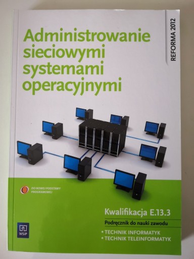 Zdjęcie oferty: Administrowanie sieciowymi systemami operacyjnymi 