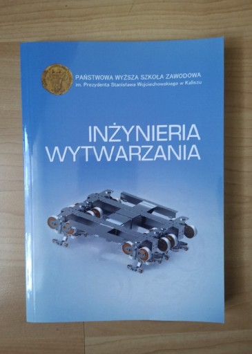 Zdjęcie oferty: INŻYNIERIA WYTWARZANIA - PAŃSTWOWA WYŻSZA SZKOŁA 