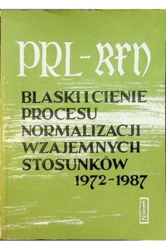 Zdjęcie oferty: PRL-RFN blaski i cienie procesu normalizacji...