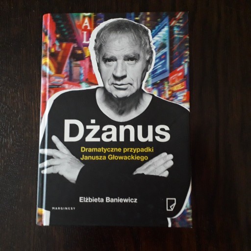 Zdjęcie oferty: DŻANUS Dramatyczne przypadki Janusza Głowackiego 