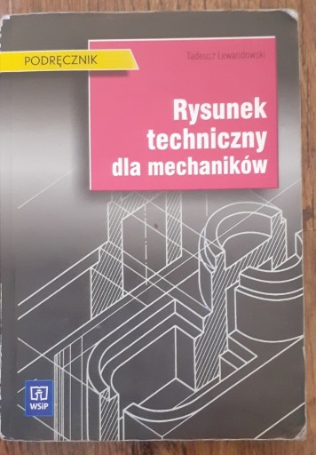 Zdjęcie oferty: Rysunek techniczny dla mechaników. Podręcznik. 