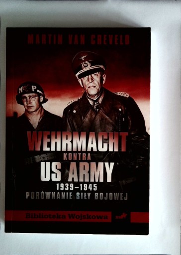 Zdjęcie oferty: Wehrmacht kontra US Army  Martin van Creveld