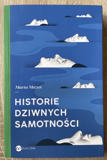 Zdjęcie oferty: Historie dziwnych samotności - M. Mazuś, WL