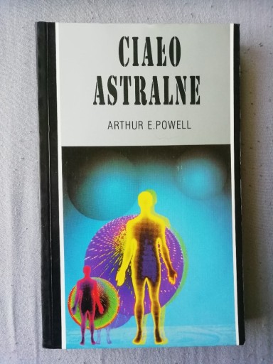 Zdjęcie oferty: Ciało astralne - Arthur E. Powell