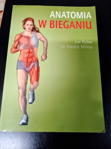 Zdjęcie oferty: Anatomia w bieganiu Joe Puelo, Patrick Milroy