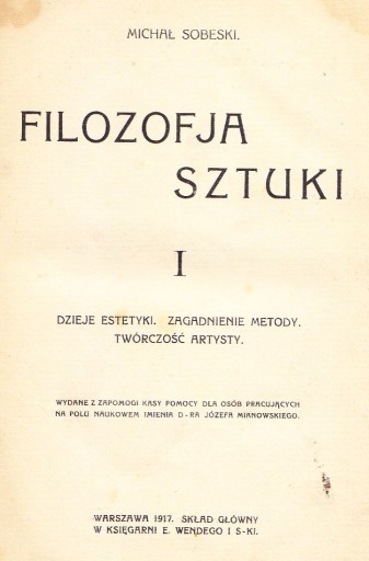 Zdjęcie oferty: Michał SOBESKI. FILOZOFJA SZTUKI, TOM 1, WWA 1917 