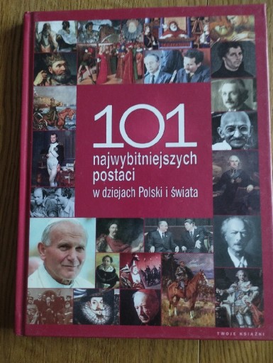 Zdjęcie oferty: 101 najwybitniejszych postaci w dziejach Polski ..