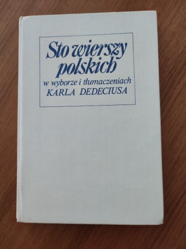 Zdjęcie oferty: Sto wierszy polskich w tłumaczeniu Karla Dedeciusa