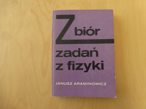 Zdjęcie oferty: Zbiór zadań z fizyki. Araminowicz